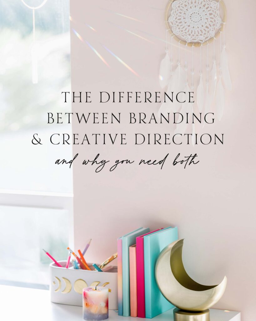The Difference Between Branding and Creative Direction and Why You Need Both